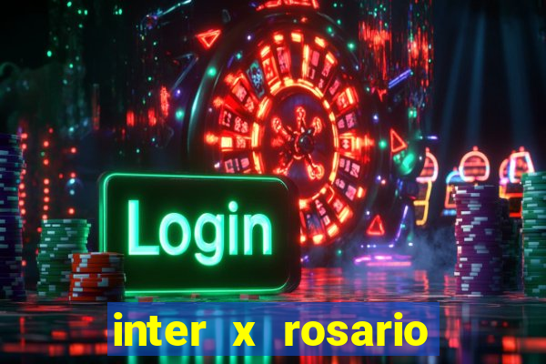 inter x rosario central onde assistir